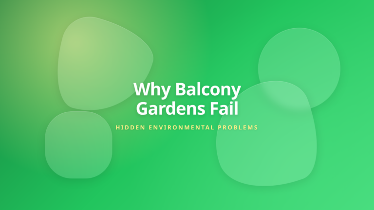 Balcony Garden Failure Guide - Stop Ignoring Hidden Environmental Microclimates