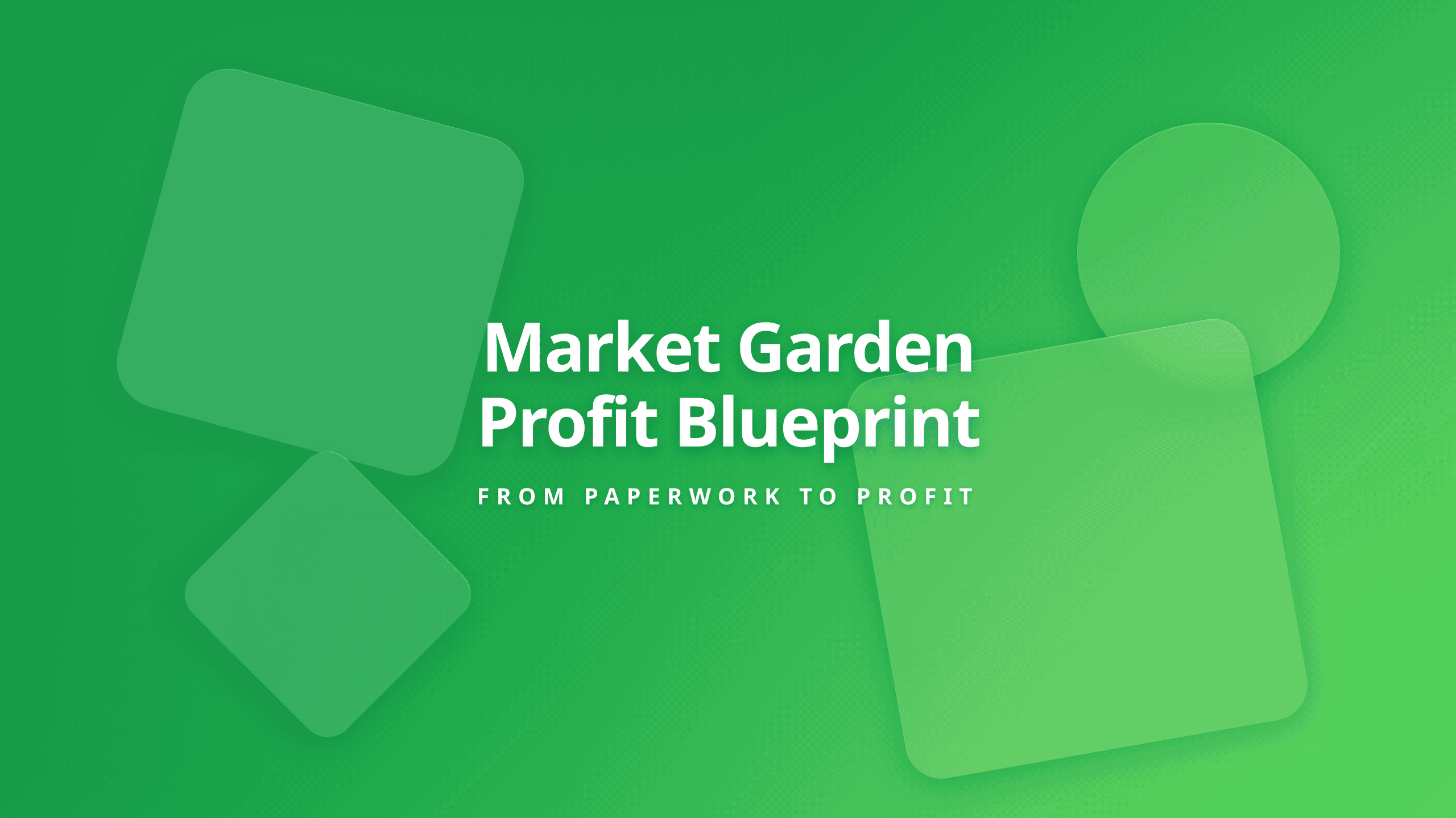 Market garden business management roadmap guide from paperwork to profit