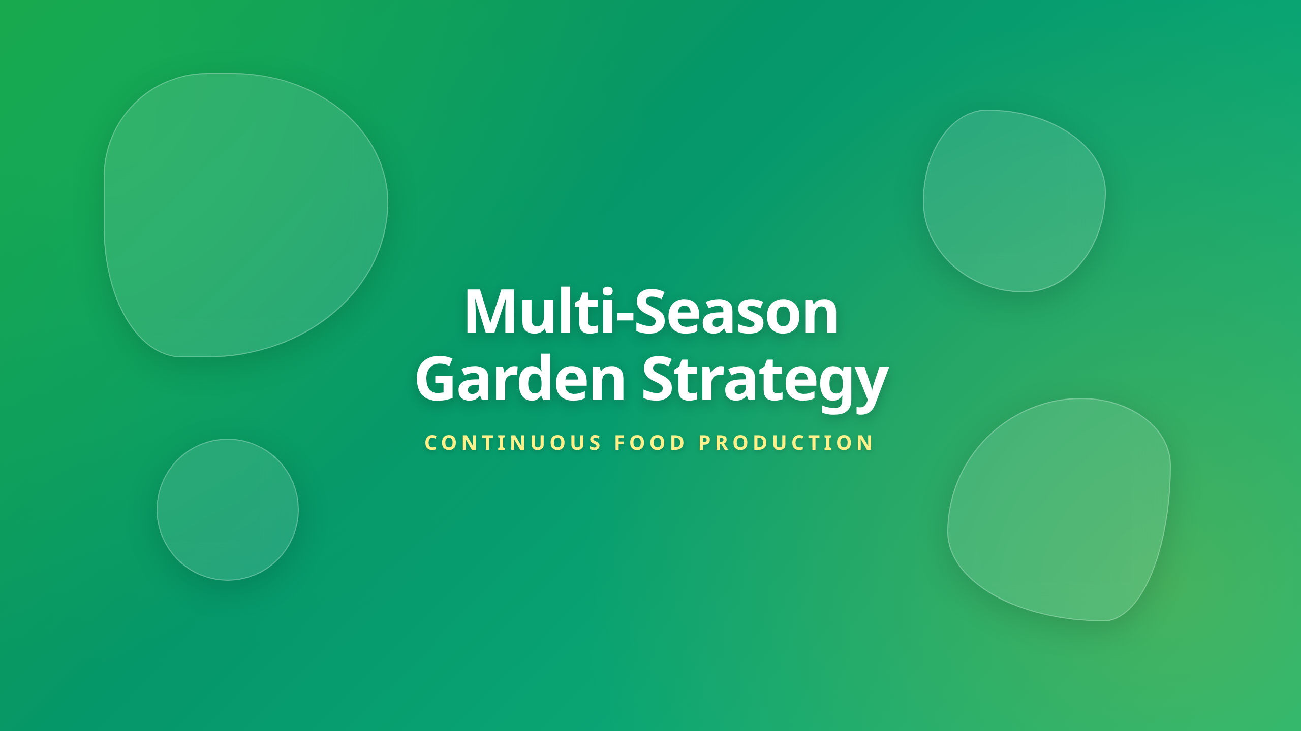Vegetable Garden Strategy for Multi Season Food Production Cover Image